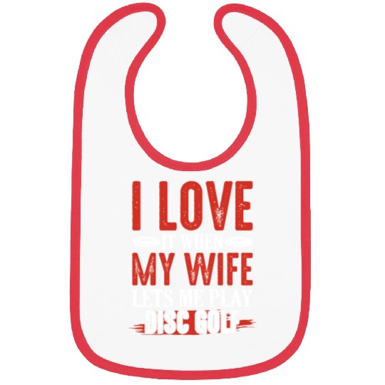 I Love It When My Wife Lets Me Play Disc Golf Disc Bibs