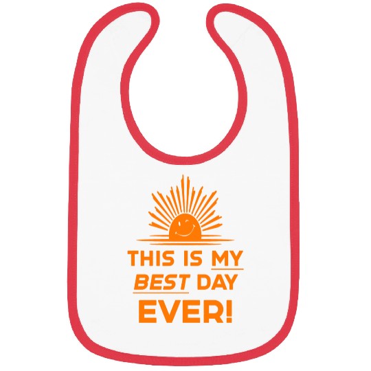 This Is My Best Day EVER DESIGN Bibs