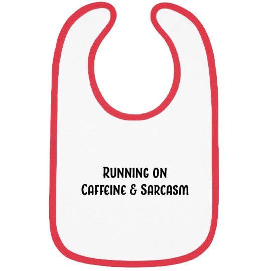 Running on Caffeine and Sarcasm Bibs