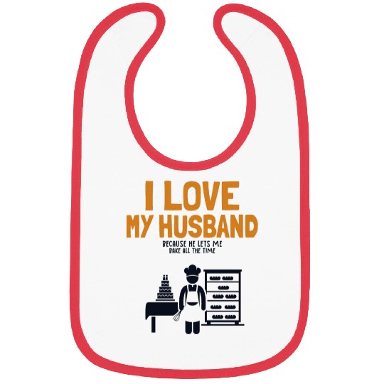 I Love My Husband Baking Bread Expert Pastry Chef Bibs