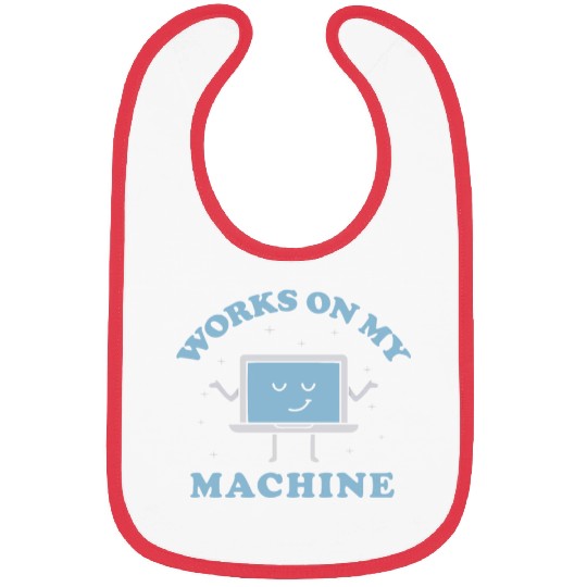 Works On My Machine Funny Programmer Software Bibs