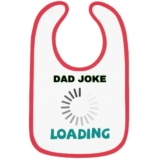 Dad joke loading Bibs