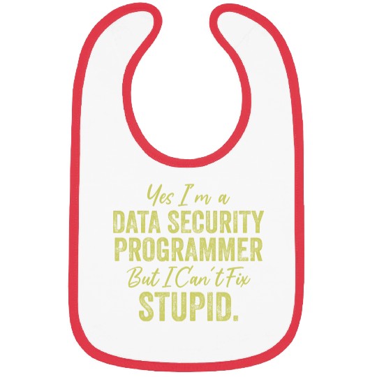 Yes I'm A Data Security Programmer But I Can't Fix Bibs
