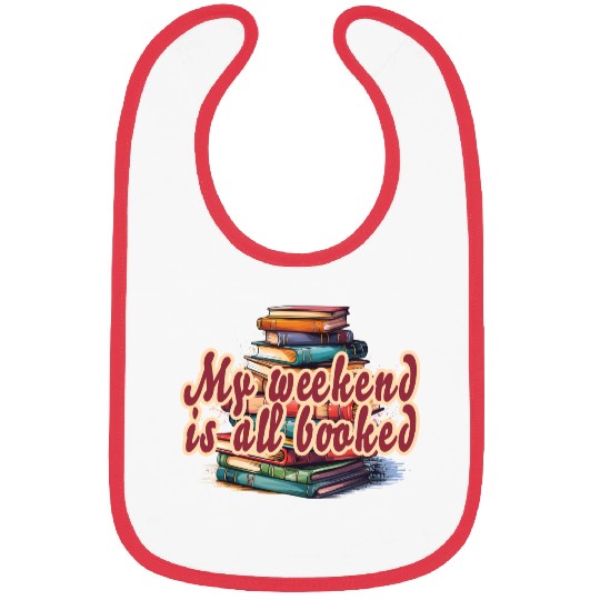 my weekend is all booked Bibs