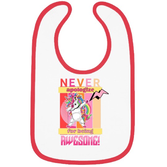 Never apologize for awesome Bibs