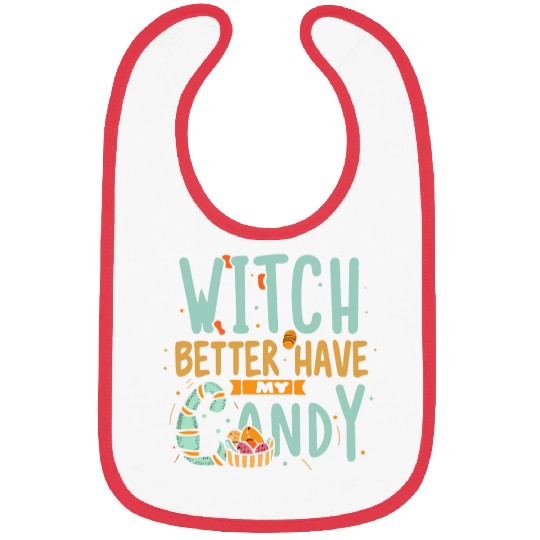 Witch Better Have My Candy Bibs