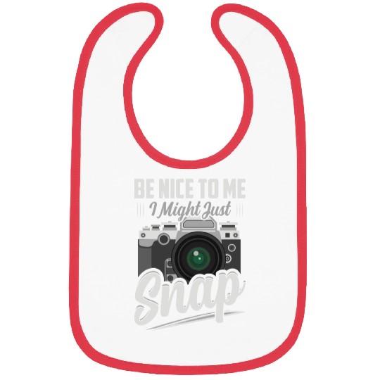 Be Nice To Me I Might Just Snap Photography Camera Bibs