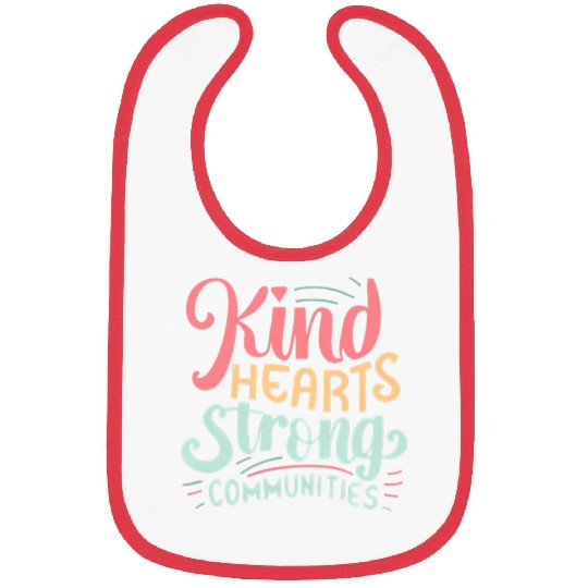 kind hearts strong communities world kindness day Bibs