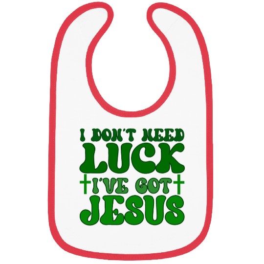 I Don't Need Luck I've Got Jesus, Bibs