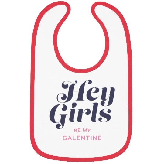 Be My Galentine. Galentine's Day Bibs