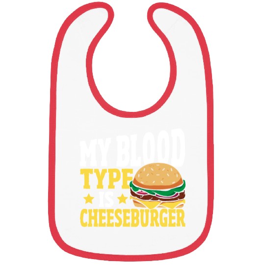 Hamburger Cheese My Blood Type Is Cheeseburger Bibs