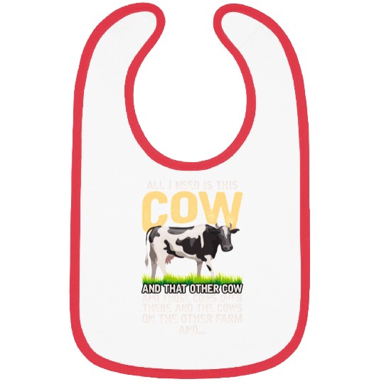 All I Need Is This Cow Farmer Bibs