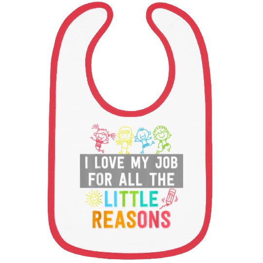 I love my job for all the little reasons Techer Bibs