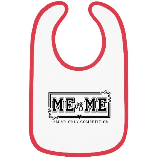 Me vs Me Motivational quote self love quote Bibs