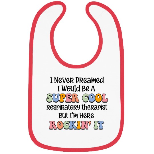 I Never Dreamed i Would Be A Super Cool Bibs