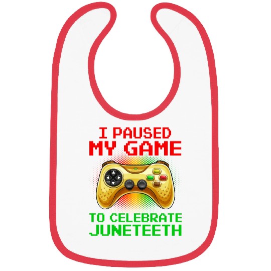 Juneteenth Gamer I Paused My Game To Celebrate Bibs