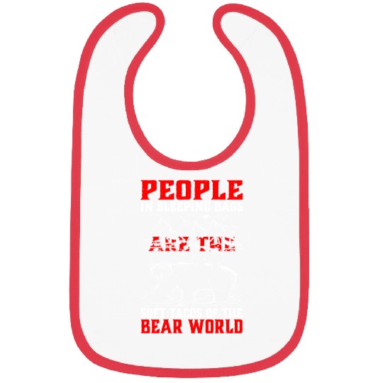 People In Sleeping Bags Are The Tacos Of Bears Bibs