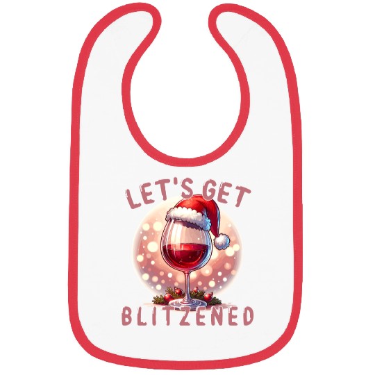 Let's Get Blitzened, Funny Christmas and Wine Bibs