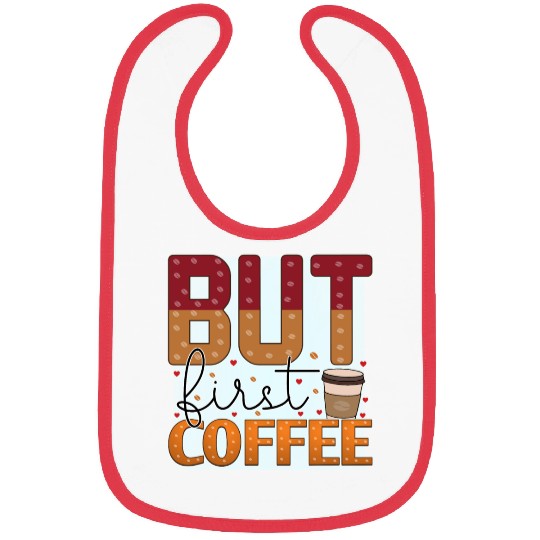 BUT FIRST COFFEE Bibs