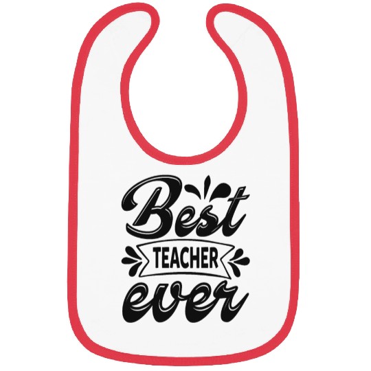 Best teacher ever Bibs