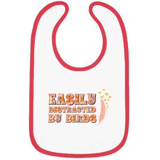 Easily Distracted By Birds Bird Lover Bibs