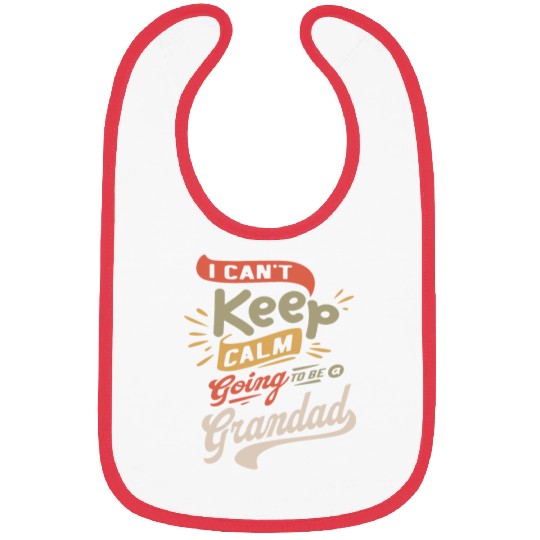 I Can't Keep Calm Going To Be a Grandad Funny Bibs
