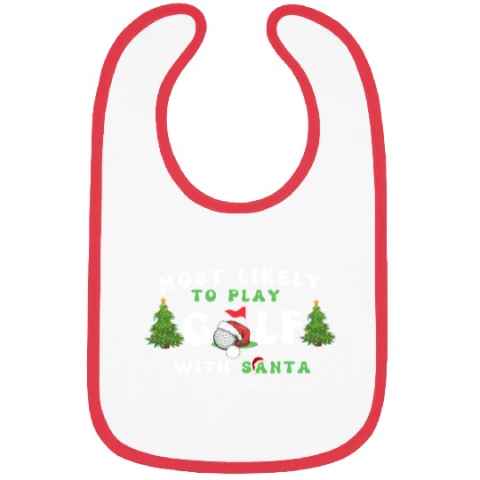 Most likely To play golf with santa christmas Bibs