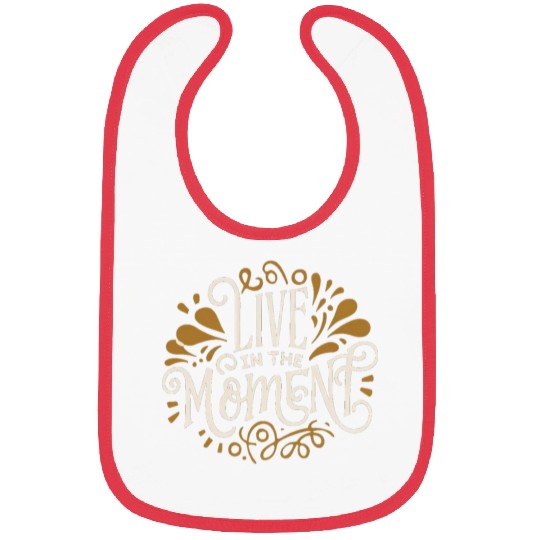 Live in the moment Bibs