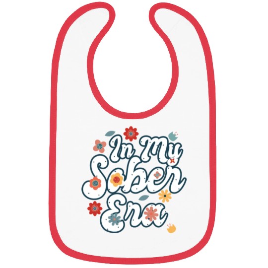 Sober Life In My Sobriety Era Alcohol Drinking Bibs