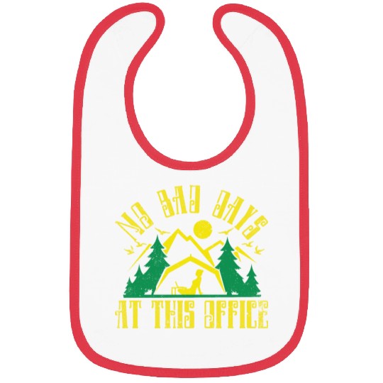 No bad days at this office Bibs