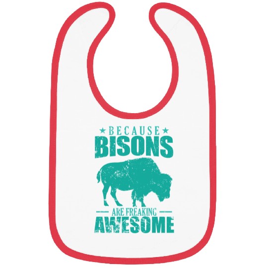 Because Bisons are Freaking Awesome Animal Bibs