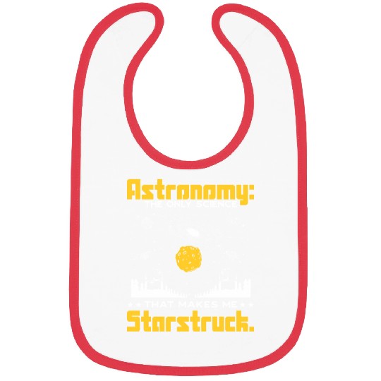 Astronomy: The science that makes me starstruck. Bibs