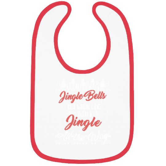 I Don't Always Jingle Bells Funny Christmas Themed Bibs