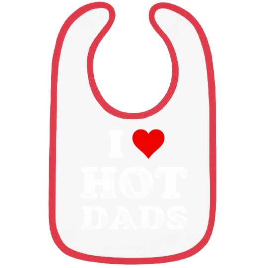 I Love Hot Dads Bibs