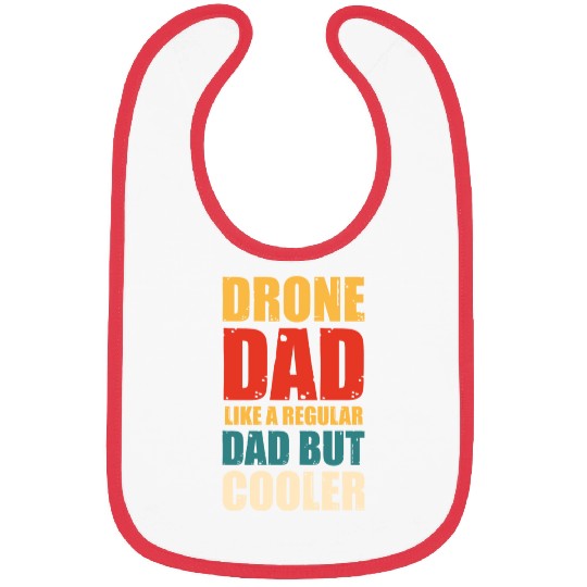 Drone Dad Like A Regular Dad But Gooler Bibs