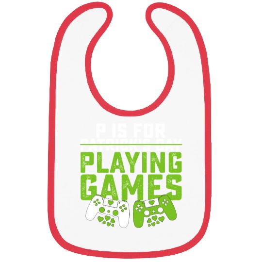 P Is For Playing Games Gamer Gaming St Patrick's Bibs