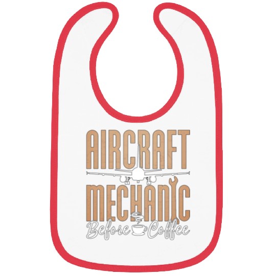 Aircraft Mechanic Before Aviation Coffee Lover Bibs