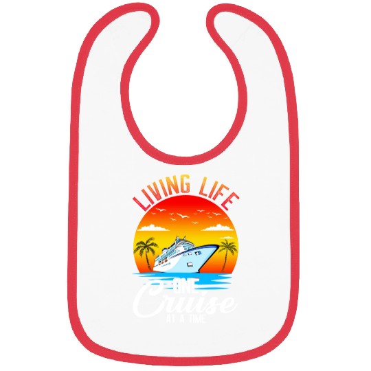 Living Life One Cruise At A Time Funny Cruise Bibs