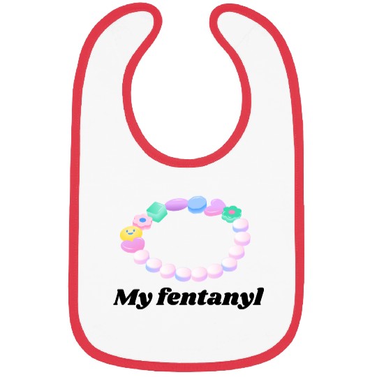 My fentanyl - 90s style - Candy Bibs