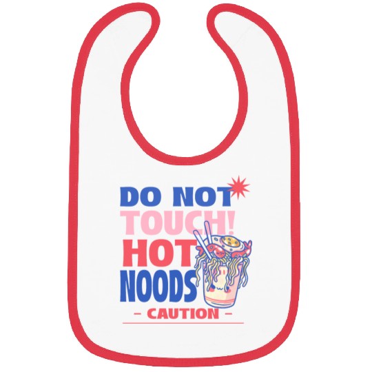 Funny "Do Not Touch Hot Noods" Cup Noodle Graphic Bibs