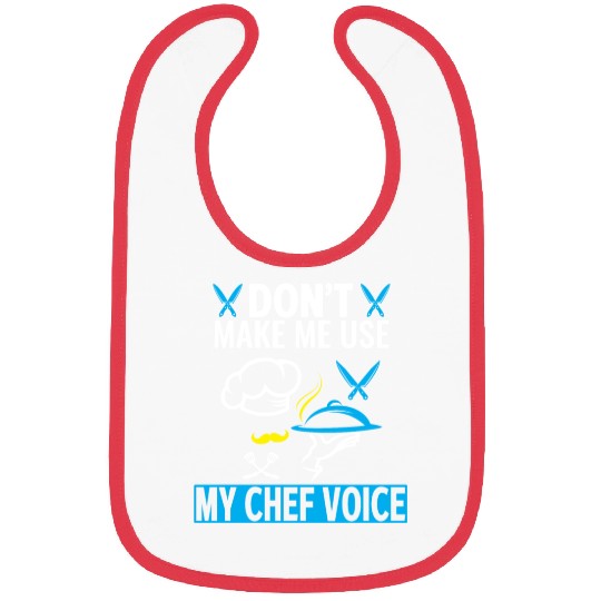 Don't Make Me Use My Chef Voice Funny Chef Bibs
