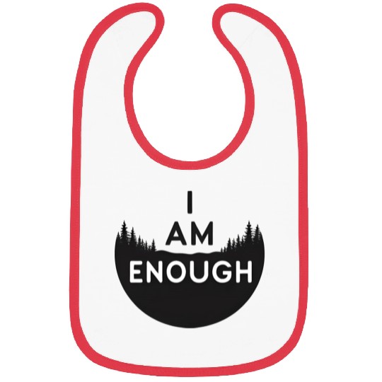 I Am Enough Embrace Your Worth Bibs