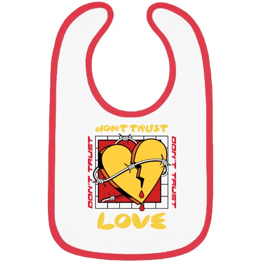 Don't Trust Love Valentines Bibs