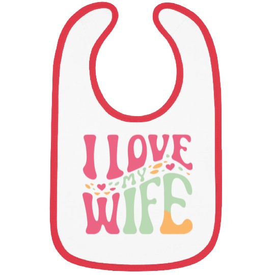 I love my wife Bibs