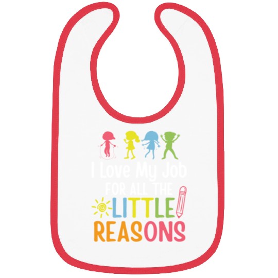I Love My Job For All The Little Reasons Bibs