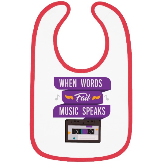When Words Fail Music Speaks Bibs