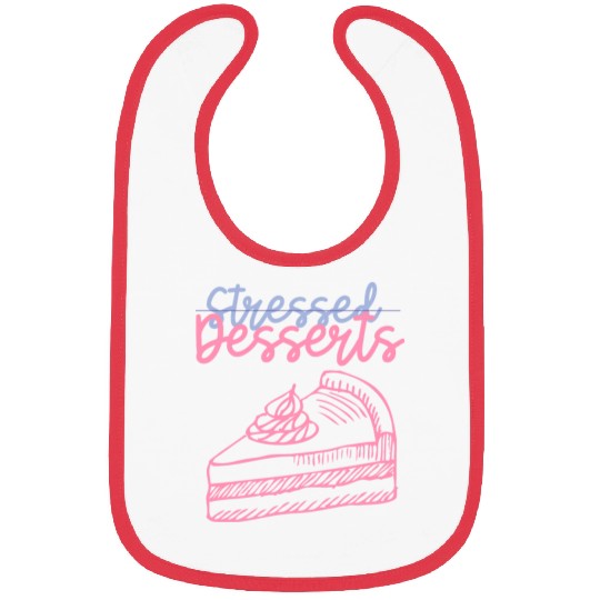 Not Stressed but Desserts: Mental Health Bibs