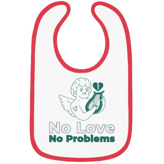 No Love No Problems Bibs