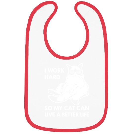 I Work Hard So My Cat Bibs