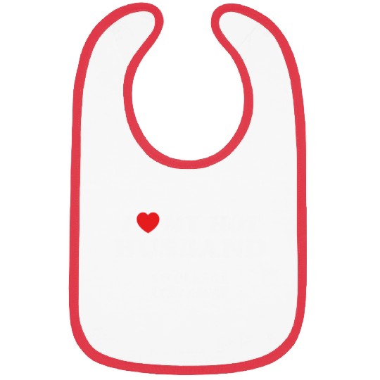 I Love My Husband So Please Stay Away Bibs